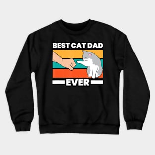 Best Cat Dad Ever Cat Father Crewneck Sweatshirt